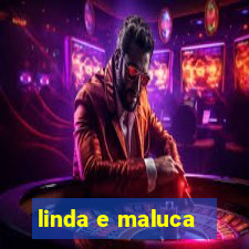 linda e maluca - orochi letra